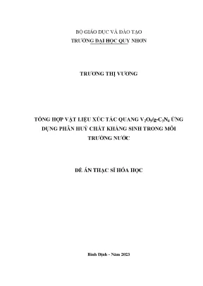 Luận văn thạc sĩ hóa học tổng hợp vật liệu xúc tác quang v2o5gc3n4 ứng dụng phân hủy chất kháng sinh trong môi trường nước
