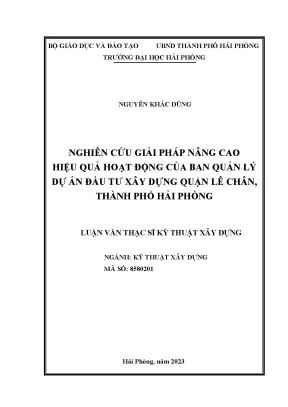 Luận văn thạc sĩ kỹ thuật xây dựng nghiên cứu giải pháp nâng cao hiệu quả hoạt động của ban quản lý dự án đầu tư xây dựng quận lê chân thành phố hải phòng