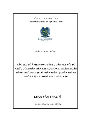 Luận văn thạc sĩ các yếu tố ảnh hưởng đến sự gắn kết với tổ chức của nhân viên tại một số chi nhánh ngân hàng thương mại cổ phần trên địa bàn thành phố bà rịa tỉnh bà rịa vũng tàu