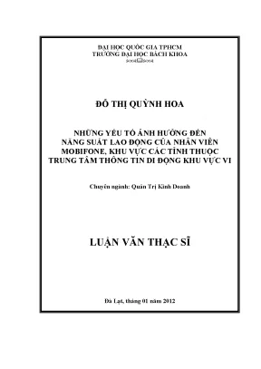 Luận văn thạc sĩ quản trị kinh doanh những yếu tố ảnh hưởng đến năng suất lao động của nhân viên mobifone khu vực các tỉnh thuộc trung tâm thông tin di động khu vực vi