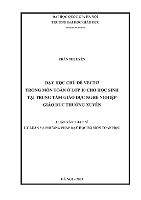 Luận văn dạy học chủ đề vectơ trong môn toán ở lớp 10 cho học sinh tại trung tâm giáo dục nghề nghiệp giáo dục thường xuyên
