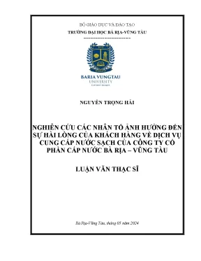 Luận văn thạc sĩ nghiên cứu các nhân tố ảnh hưởng đến sự hài lòng của khách hàng về dịch vụ cung cấp nước sạch của công ty cổ phần cấp nước bà rịa vũng tàu