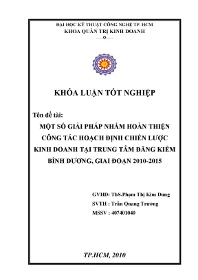 Luận văn thực trạng và công tác hoàn thiện hoạch định chiến lược kinh doanh phát triển trung tâm đăng kiểm xe cơ giới bình dương giai đoạn 2010 2015