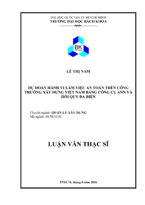 Luận văn thạc sĩ quản lý xây dựng dự đoán hành vi làm việc an toàn trên công trường xây dựng việt nam bằng công cụ ann và hồi quy đa biến