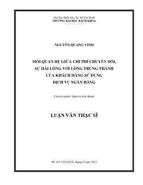 Luận văn thạc sĩ quản trị kinh doanh mối quan hệ giữa chi phí chuyển đổi sự hài lòng với lòng trung thành của khách hàng sử dụng dịch vụ ngân hàng