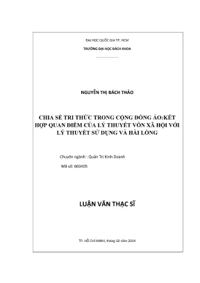 Luận văn thạc sĩ quản trị kinh doanh chia sẻ tri thức trong cộng đồng ảo kết hợp quan điểm của lý thuyết vốn xã hội với lý thuyết sử dụng và hài lòng