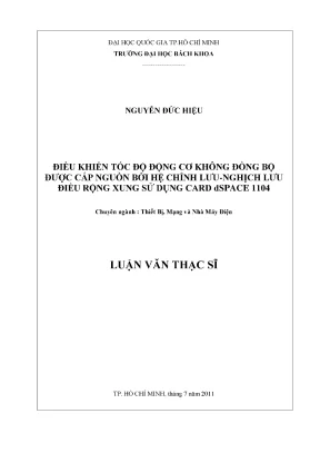 Luận văn thạc sĩ thiết bị mạng và nhà máy điện điều khiển tốc độ động cơ không đồng bộ được cấp nguồn bởi hệ chính lưu nghịch lưu điều rộng xung sử dụng card dspace 1104
