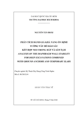 Luận văn thạc sĩ kỹ thuật xây dựng phân tích đánh giá khả năng ổn định tường vây hố đào sâu kết hợp neo trong đất và sàn tạm