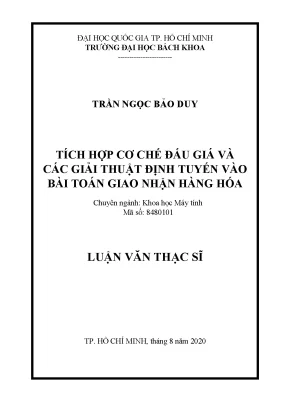 Luận văn thạc sĩ khoa học máy tính tích hợp cơ chế đấu giá và các giải thuật định tuyến vào bài toán giao nhận hàng hóa