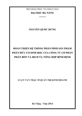 Luận văn thạc sĩ hoàn thiện hệ thống phân phối sản phẩm phân hữu cơ sinh học của công ty cổ phần phân bón và dịch vụ tổng hợp bình định