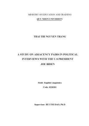 Luận văn thạc sĩ ngôn ngữ anh a study on adjacency pairs in political interviews with the u s president joe biden nghiên cứu về cặp kế cận trong các cuộc phỏng vấn chính trị với tổng thống hoa kỳ joe biden