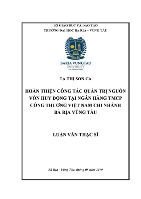 Luận văn thạc sĩ hoàn thiện công tác quản trị nguồn vốn huy động tại ngân hàng tmcp công thương việt nam chi nhánh bà rịa vũng tàu