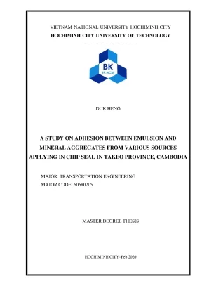 Luận văn thạc sĩ kỹ thuật giao thông a study on adhesion between emulsion and mineral aggregates from various sources applying in chip seal in takeo province cambodia