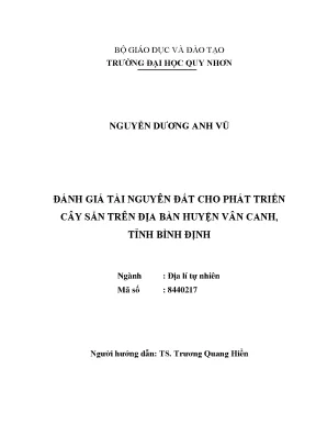 Luận văn thạc sĩ địa lý tự nhiên đánh giá tài nguyên đất cho phát triển cây sắn trên địa bàn huyện vân canh tỉnh bình định