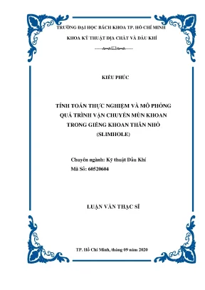 Luận văn thạc sĩ kỹ thuật dầu khí tính toán thực nghiệm và mô phỏng quá trình vận chuyển mùn khoan trong giếng khoan thân nhỏ slimhole