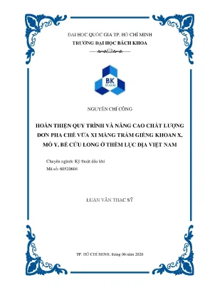 Luận văn thạc sĩ kỹ thuật dầu khí hoàn thiện quy trình và nâng cao chất lượng đơn pha chế vữa xi măng trám giếng khoan x mỏ y bể cửu long ở thềm lục địa việt nam