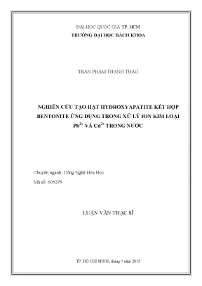 Luận văn thạc sĩ công nghệ hóa học nghiên cứu tạo hạt hydroxyapatite kết hợp bentonite ứng dụng trong xử lý ion kim loại pb2 và cd2 trong nước