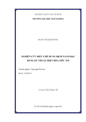 Luận văn thạc sĩ công nghệ hóa học nghiên cứu điều chế dung dịch nano bạc bằng kỹ thuật điện hóa siêu âm