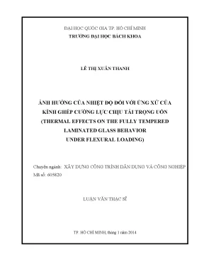 Luận văn thạc sĩ kỹ thuật xây dựng ảnh hưởng của nhiệt độ đối với ứng xử của kính ghép cường lực chịu tải trọng uốn thermal effects on the fully tempered laminated glass behavior under flexural loading
