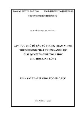 Luận văn thạc sĩ giáo dục học dạy học chủ đề các số trong phạm vi 1000 theo hướng phát triển năng lực giải quyết vấn đề toán học cho học sinh lớp 2