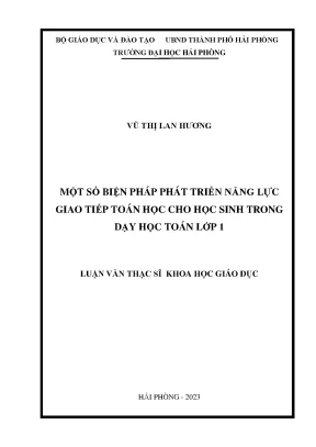 Luận văn thạc sĩ giáo dục tiểu học một số biện pháp phát triển năng lực giao tiếp toán học cho học sinh trong dạy học toán ở lớp 1