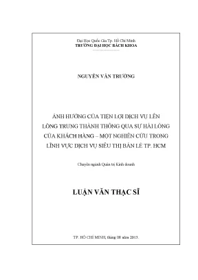 Luận văn thạc sĩ quản trị kinh doanh ảnh hưởng của tiện lợi dịch vụ lên lòng trung thành thông qua sự hài lòng của khách hàng một nghiên cứu trong lĩnh vực dịch vụ siêu thị bán lẻ tp hcm