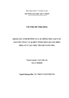 Luận văn thạc sĩ vật lý chất rắn khảo sát ảnh hưởng của sự đồng pha tạp các nguyên tố fe và sn đến tính chất quang điện hóa của vật liệu thanh nano tio2
