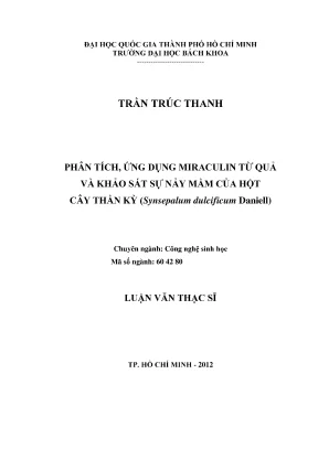 Luận văn thạc sĩ công nghệ sinh học phân tích ứng dụng miraculin từ quả và khảo sát sự nảy mầm của hột cây thần kỳ synsepalum dulcificum daniell