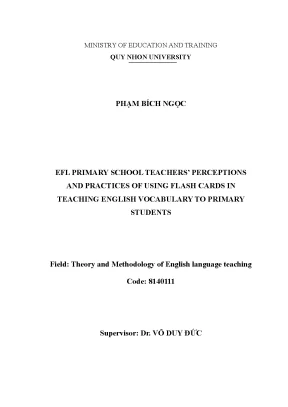 Luận văn thạc sĩ lý thuyết và phương pháp giảng dạy tiếng anh efl primary school teachers perceptions and practices of using flash cards in teaching english vocabulary to primary students