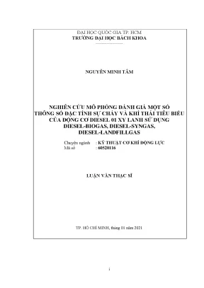 Luận văn thạc sĩ cơ khí động lực nghiên cứu mô phỏng đánh giá một số thông số đặc tính sự cháy và khí thải tiêu biểu của động cơ diesel 01 xy lanh sử dụng diesel biogas diesel syngas diesel landfillgas