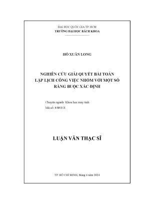Luận văn thạc sĩ khoa học máy tính nghiên cứu giải quyết bài toán lập lịch công việc nhóm với một số ràng buộc xác định