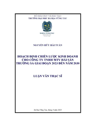Luận văn thạc sĩ hoạch định chiến lược kinh doanh cho công ty tnhh mtv hải sản trường sa giai đoạn 2023 đến năm 2030
