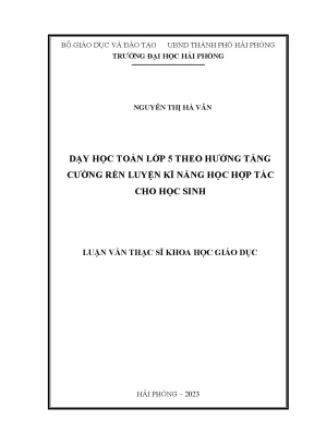 Luận văn thạc sĩ giáo dục học dạy học toán lớp 5 theo hướng tăng cường rèn luyện kĩ năng học hợp tác cho học sinh