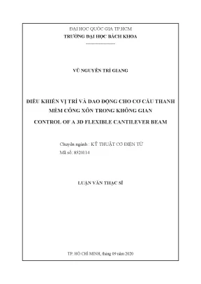 Luận văn thạc sĩ kỹ thuật cơ điện tử điều khiển vị trí và dao động cho cơ cấu thanh mềm công xôn trong không gian