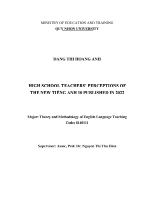 Luận văn thạc sĩ lý thuyết và phương pháp giảng dạy tiếng anh high school teachers perceptions of the new tiếng anh 10 published in 2022 nhận thức của giáo viên trường trung học phổ thông về sách tiếng anh 10 được xuất bản năm 2022