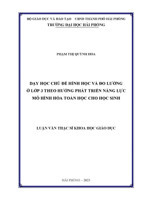 Luận văn thạc sĩ giáo dục học dạy học chủ đề hình học và đo lường ở lớp 3 theo hướng phát triển năng lực mô hình hóa toán học cho học sinh