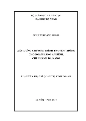 Luận văn thạc sĩ xây dựng chương trình truyền thông cho ngân hàng an bình chi nhánh đà nẵng