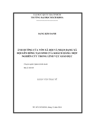 Luận văn thạc sĩ quản trị kinh doanh ảnh hưởng của vốn xã hội và nhận dạng xã hội lên đồng tạo sinh của khách hàng một nghiên cứu trong lĩnh vực giáo dục