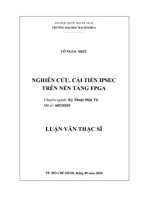 Luận văn thạc sĩ kỹ thuật điện tử nghiên cứu cải tiến ipsec trên nền tảng fpga