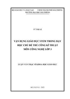 Luận văn thạc sĩ giáo dục học vận dụng giáo dục stem trong dạy học chủ đề thủ công kĩ thuật môn công nghệ lớp 3