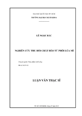 Luận văn thạc sĩ công nghệ thực phẩm nghiên cứu thu hồi chất béo từ phôi lúa mì