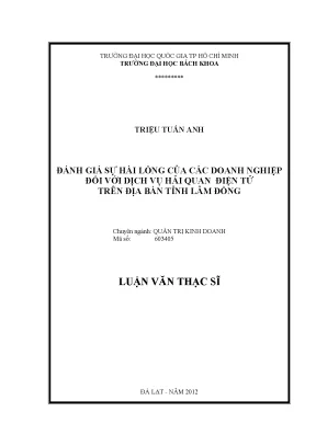 Luận văn thạc sĩ quản trị kinh doanh đánh giá sự hài lòng của các doanh nghiệp đối với dịch vụ hải quan điện tử trên địa bàn tỉnh lâm đồng