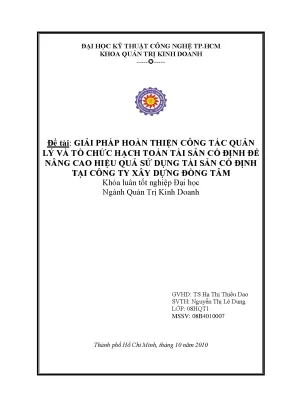 Luận văn tổ chức hoàn thiện công tác quản lý và tổ chức hạch toán tài sản cố định với những vấn đề quản lý và nâng cao hiệu quả sử dụng tài sản cố định tại công ty xây dựng đồng tâm