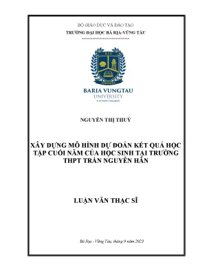 Luận văn thạc sĩ xây dựng mô hình dự đoán kết quả học tập cuối năm của học sinh tại trường thpt trần nguyên hãn
