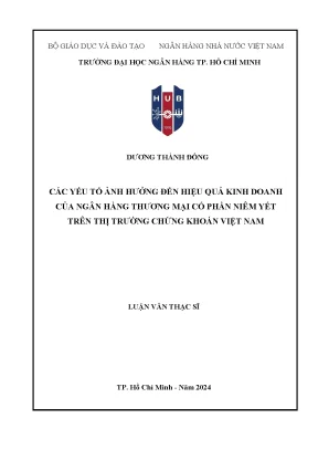 Luận văn thạc sĩ tài chính ngân hàng các yếu tố ảnh hưởng đến hiệu quả kinh doanh của các ngân hàng thương mại cổ phần niêm yết trên thị trường chứng khoán việt nam