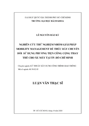 Luận văn thạc sĩ kỹ thuật xây dựng nghiên cứu thử nghiệm nhóm giải pháp mobility management để thúc đẩy chuyển đổi sử dụng phương tiện công cộng thay thế cho xe máy tại tp hồ chí minh