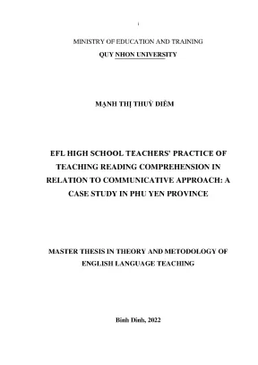 Luận văn thạc sĩ lý thuyết và phương pháp giảng dạy tiếng anh efl high school teachers practice of teaching reading comprehension in relation to communicative aproach a case study in phu yen province