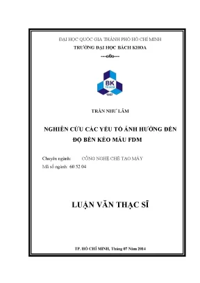 Luận văn thạc sĩ công nghệ chế tạo máy nghiên cứu các yếu tố ảnh hưởng đến độ bền kéo mẫu fdm