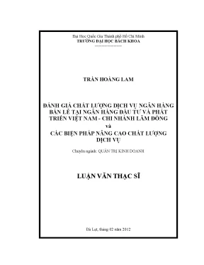 Luận văn thạc sĩ quản trị kinh doanh đánh giá chất lượng dịch vụ ngân hàng bán lẻ tại ngân hàng đầu tư và phát triển việt nam chi nhánh lâm đồng và các biện pháp nâng cao chất lượng dịch vụ