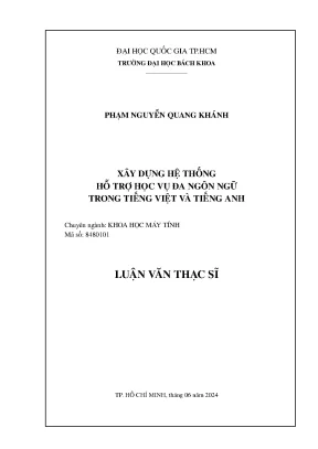 Luận văn thạc sĩ khoa học máy tính xây dựng hệ thống hỗ trợ học vụ đa ngôn ngữ trong tiếng việt và tiếng anh